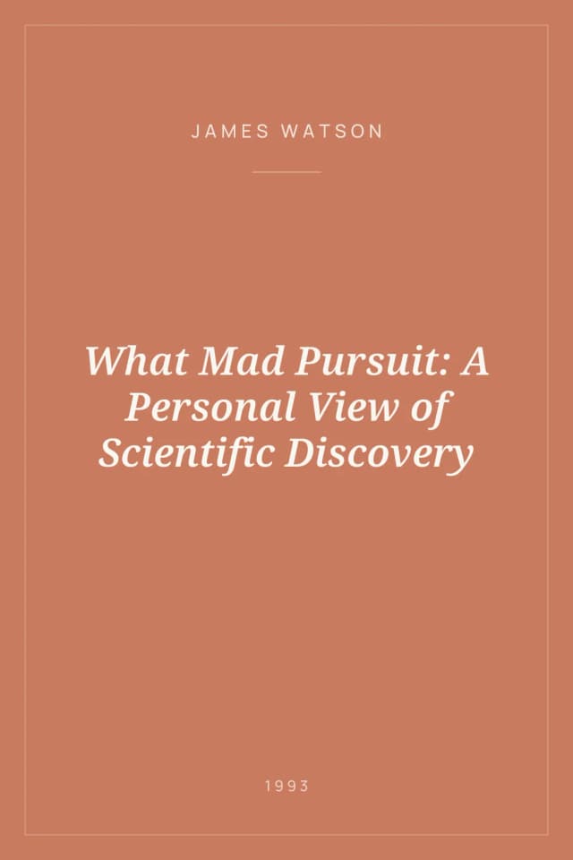 Portada de What Mad Pursuit: A Personal View of Scientific Discovery
