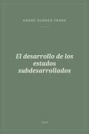 Portada de El desarrollo de los estados subdesarrollados