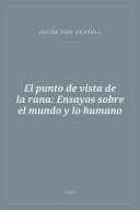 Portada de El punto de vista de la rana: Ensayos sobre el mundo y lo humano