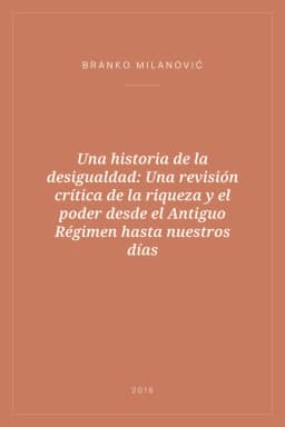 Portada de Una historia de la desigualdad: Una revisión crítica de la riqueza y el poder desde el Antiguo Régimen hasta nuestros días