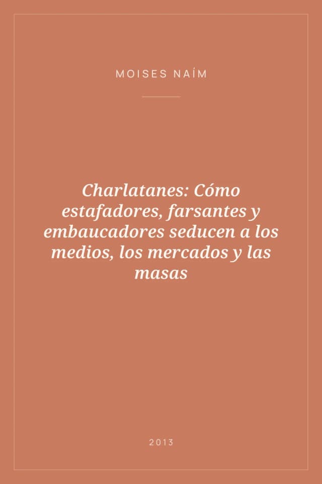 Portada de Charlatanes: Cómo estafadores, farsantes y embaucadores seducen a los medios, los mercados y las masas