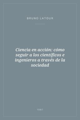 Portada de Ciencia en acción: cómo seguir a los científicos e ingenieros a través de la sociedad