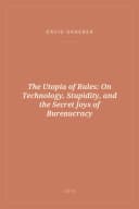 Portada de The Utopia of Rules: On Technology, Stupidity, and the Secret Joys of Bureaucracy
