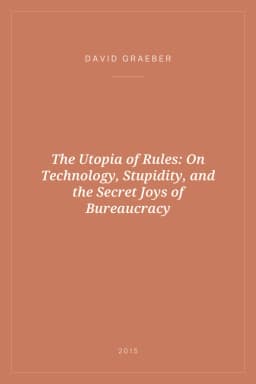 Portada de The Utopia of Rules: On Technology, Stupidity, and the Secret Joys of Bureaucracy