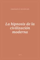 Portada de La hipnosis de la civilización moderna