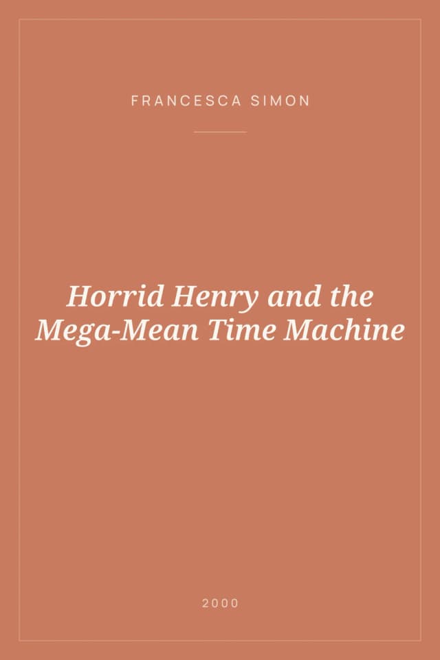 Portada de Horrid Henry and the Mega-Mean Time Machine