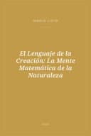 Portada de El Lenguaje de la Creación: La Mente Matemática de la Naturaleza