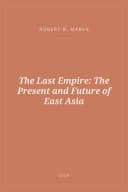 Portada de The Last Empire: The Present and Future of East Asia