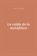 Portada de La caída de la metafísica
