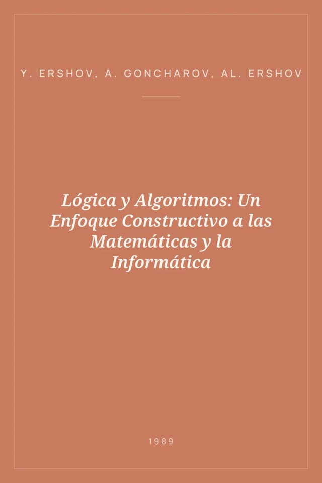 Portada de Lógica y Algoritmos: Un Enfoque Constructivo a las Matemáticas y la Informática