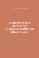 Portada de Confessions of a Recovering Environmentalist and Other Essays