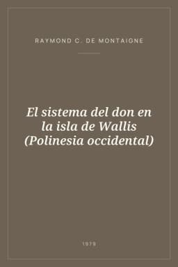 Portada de El sistema del don en la isla de Wallis (Polinesia occidental)