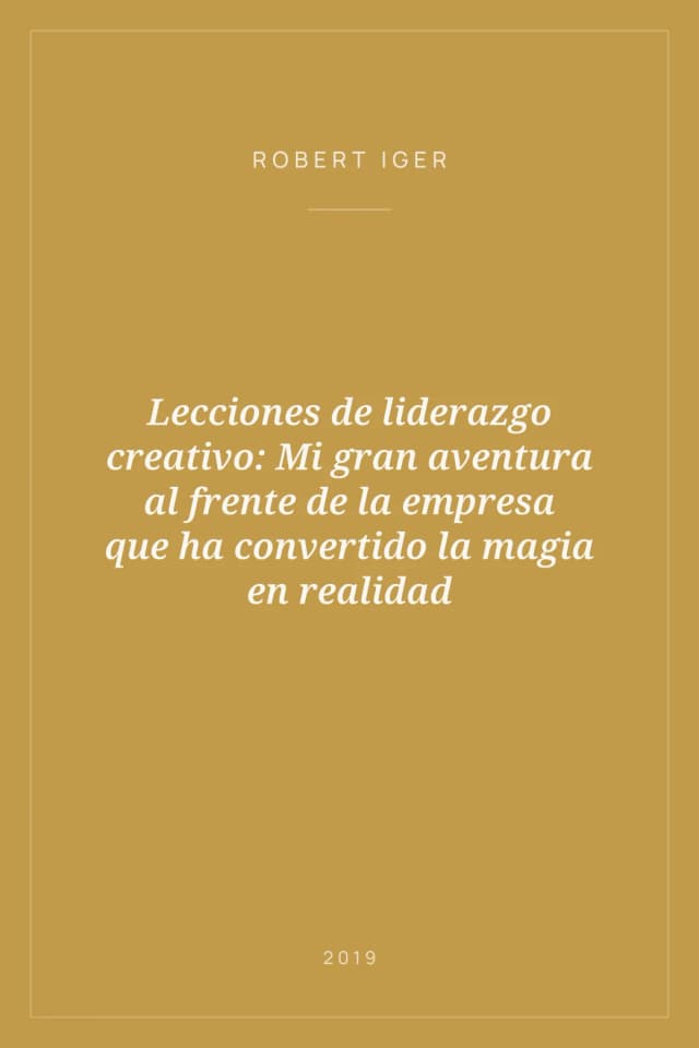 Portada de Lecciones de liderazgo creativo: Mi gran aventura al frente de la empresa que ha convertido la magia en realidad