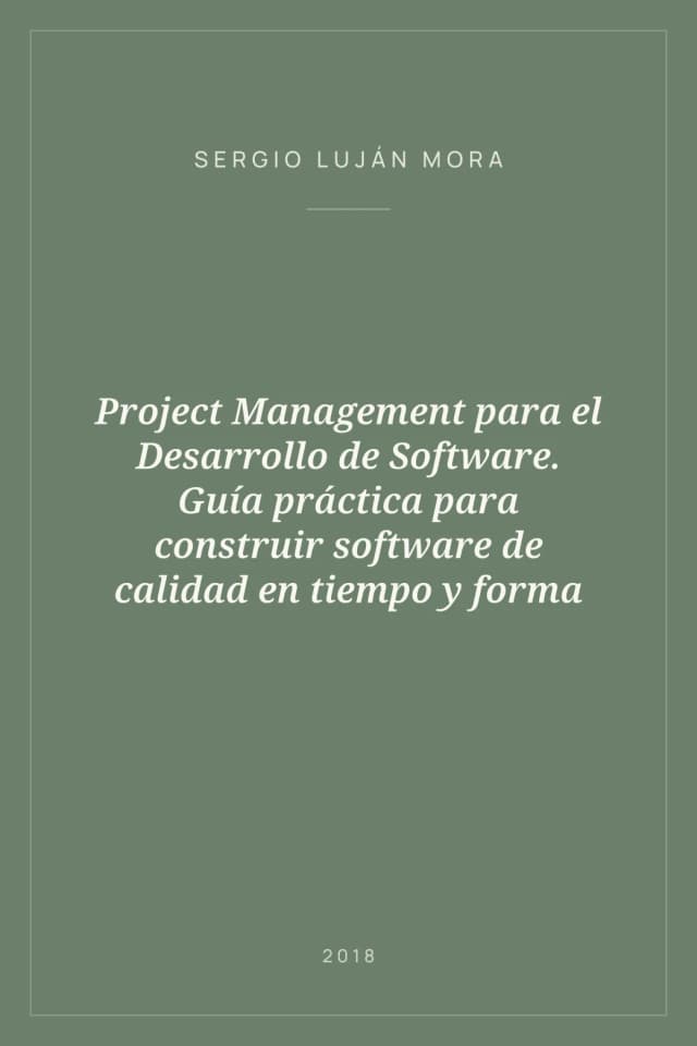 Portada de Project Management para el Desarrollo de Software. Guía práctica para construir software de calidad en tiempo y forma
