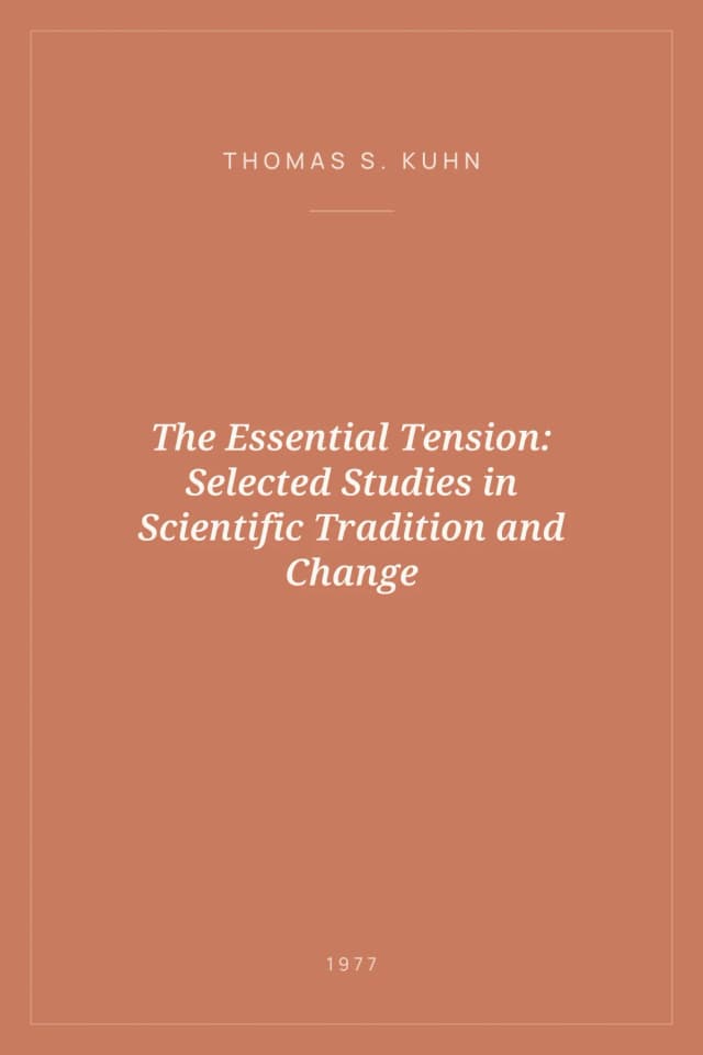 Portada de The Essential Tension: Selected Studies in Scientific Tradition and Change