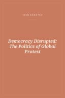 Portada de Democracy Disrupted: The Politics of Global Protest
