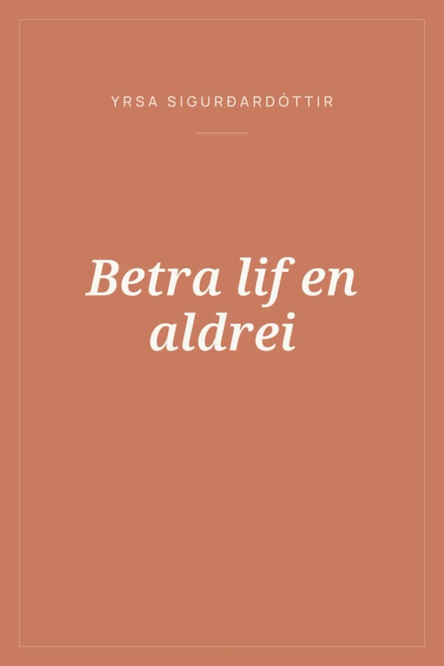 Portada de Betra lif en aldrei