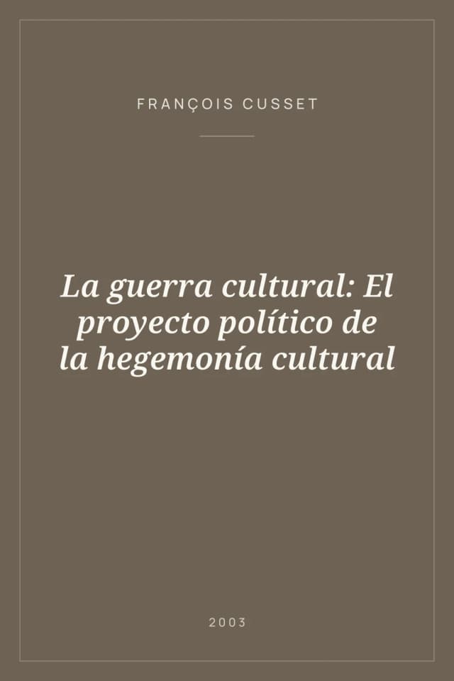 Portada de La guerra cultural: El proyecto político de la hegemonía cultural