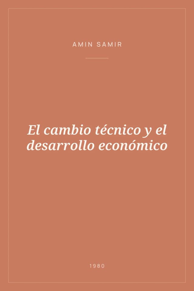 Portada de El cambio técnico y el desarrollo económico