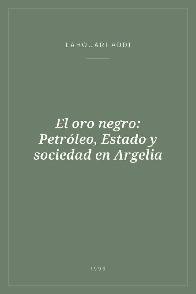 Portada de El oro negro: Petróleo, Estado y sociedad en Argelia
