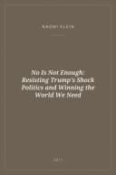 Portada de No Is Not Enough: Resisting Trump's Shock Politics and Winning the World We Need
