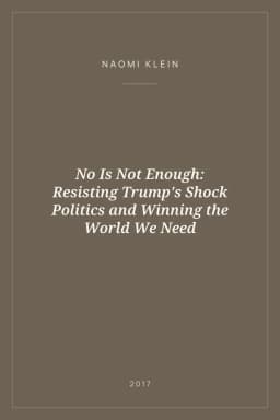 Portada de No Is Not Enough: Resisting Trump's Shock Politics and Winning the World We Need
