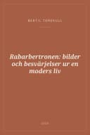 Portada de Rabarbertronen: bilder och besvärjelser ur en moders liv