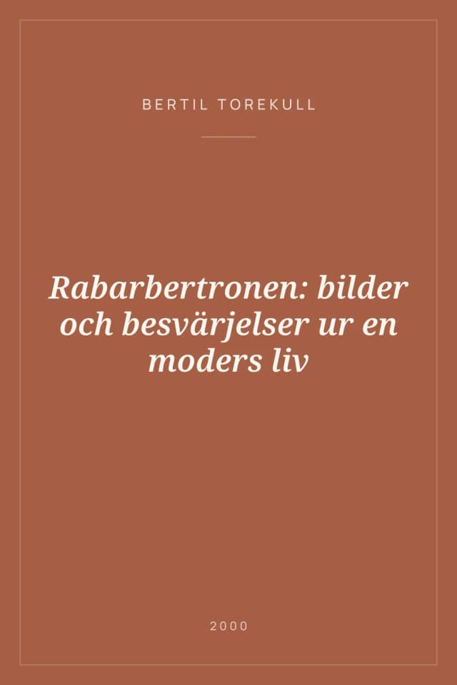 Portada de Rabarbertronen: bilder och besvärjelser ur en moders liv