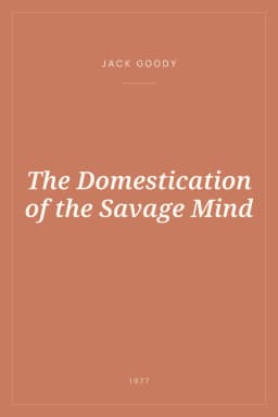 Portada de The Domestication of the Savage Mind