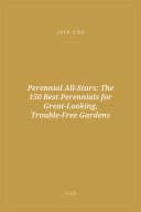 Portada de Perennial All-Stars: The 150 Best Perennials for Great-Looking, Trouble-Free Gardens