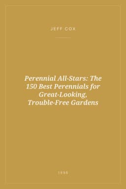 Portada de Perennial All-Stars: The 150 Best Perennials for Great-Looking, Trouble-Free Gardens