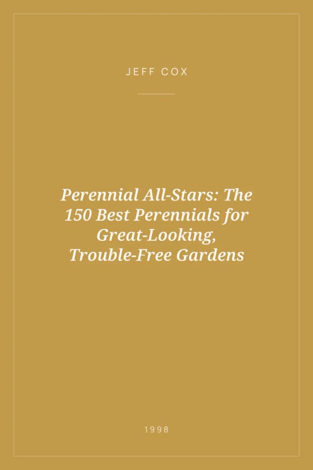 Portada de Perennial All-Stars: The 150 Best Perennials for Great-Looking, Trouble-Free Gardens