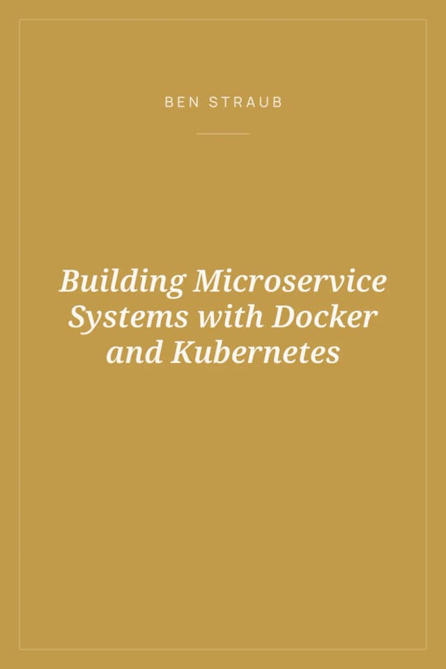 Portada de Building Microservice Systems with Docker and Kubernetes