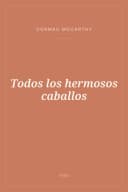Portada de Todos los hermosos caballos
