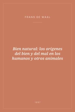 Portada de Bien natural: los orígenes del bien y del mal en los humanos y otros animales
