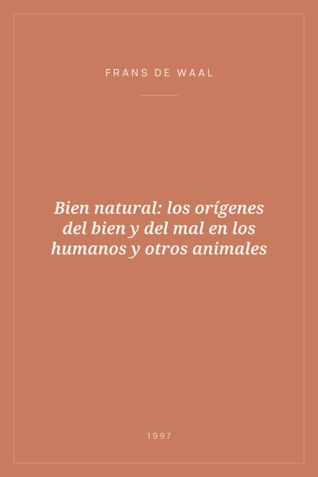 Portada de Bien natural: los orígenes del bien y del mal en los humanos y otros animales