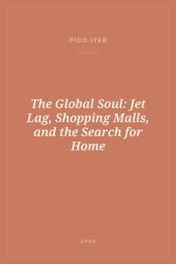 Portada de The Global Soul: Jet Lag, Shopping Malls, and the Search for Home