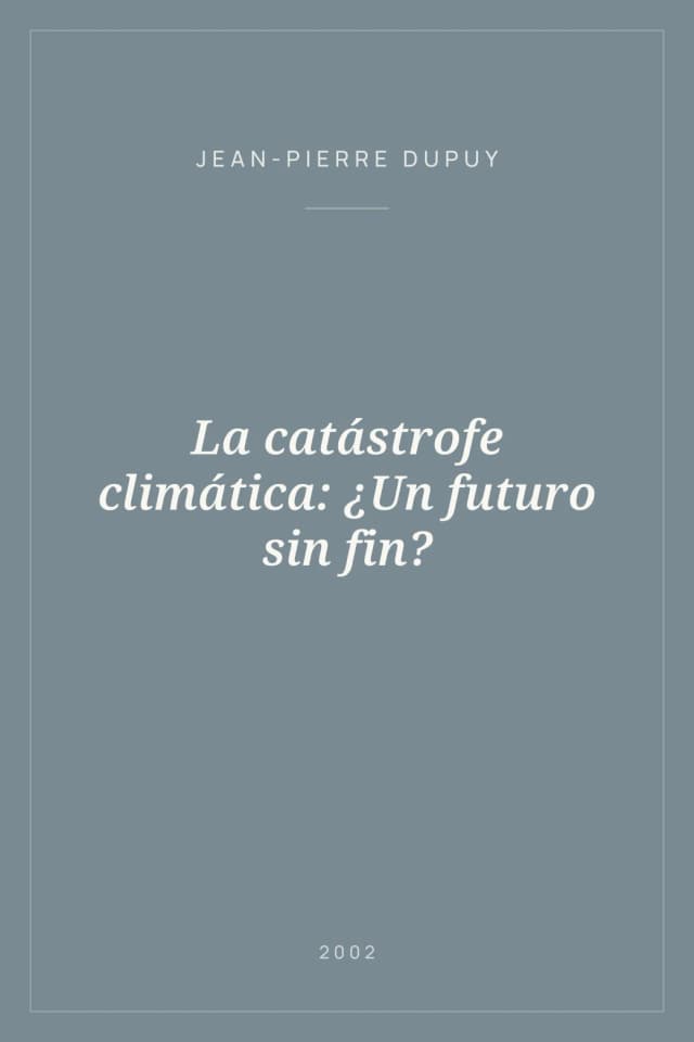 Portada de La catástrofe climática: ¿Un futuro sin fin?