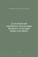 Portada de La invención del capitalismo: El gran mapa del dinero. De la Edad Media a los Medici