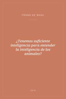 Portada de ¿Tenemos suficiente inteligencia para entender la inteligencia de los animales?