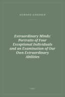 Portada de Extraordinary Minds: Portraits of Four Exceptional Individuals and an Examination of Our Own Extraordinary Abilities
