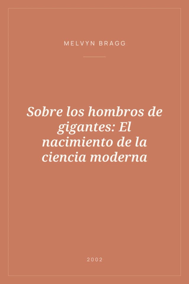 Portada de Sobre los hombros de gigantes: El nacimiento de la ciencia moderna