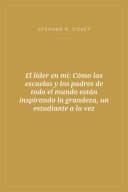 Portada de El líder en mí: Cómo las escuelas y los padres de todo el mundo están inspirando la grandeza, un estudiante a la vez