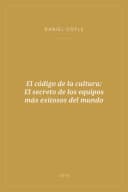 Portada de El código de la cultura: El secreto de los equipos más exitosos del mundo
