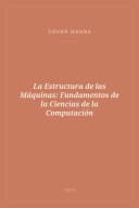 Portada de La Estructura de las Máquinas: Fundamentos de la Ciencias de la Computación