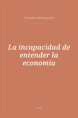 Portada de La incapacidad de entender la economía