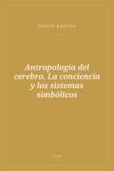 Portada de Antropología del cerebro. La conciencia y los sistemas simbólicos