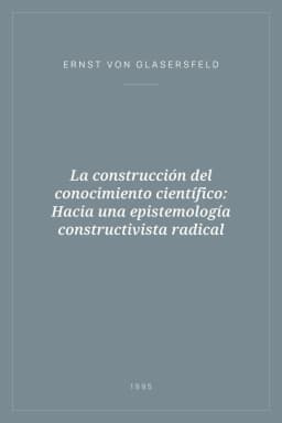 Portada de La construcción del conocimiento científico: Hacia una epistemología constructivista radical
