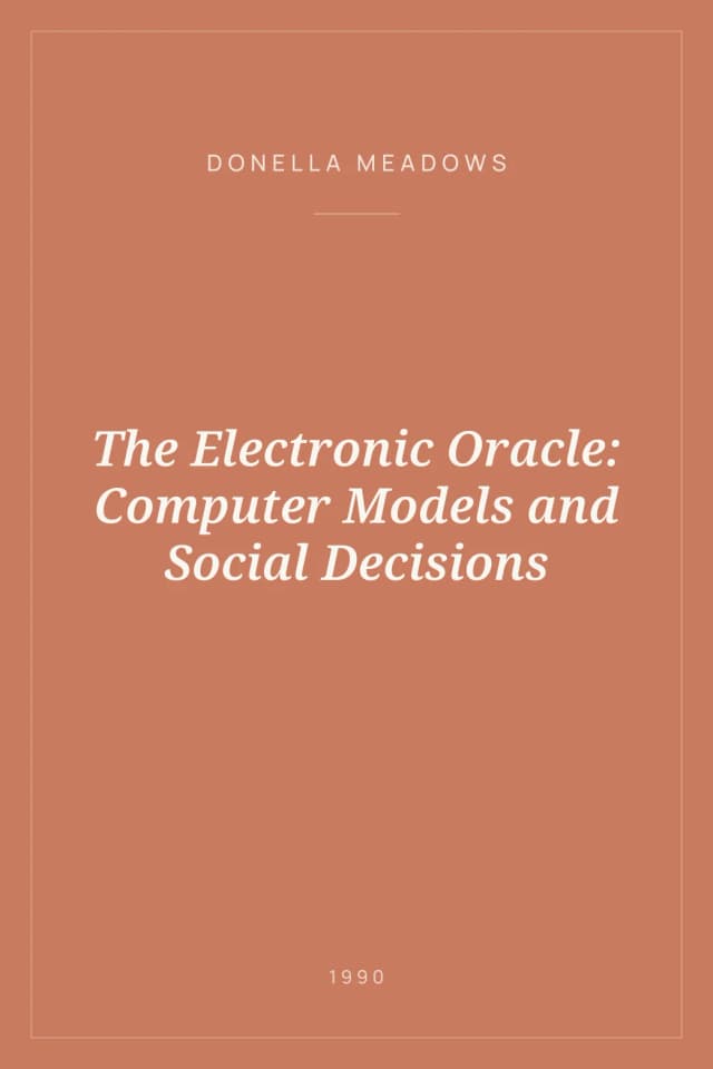 Portada de The Electronic Oracle: Computer Models and Social Decisions