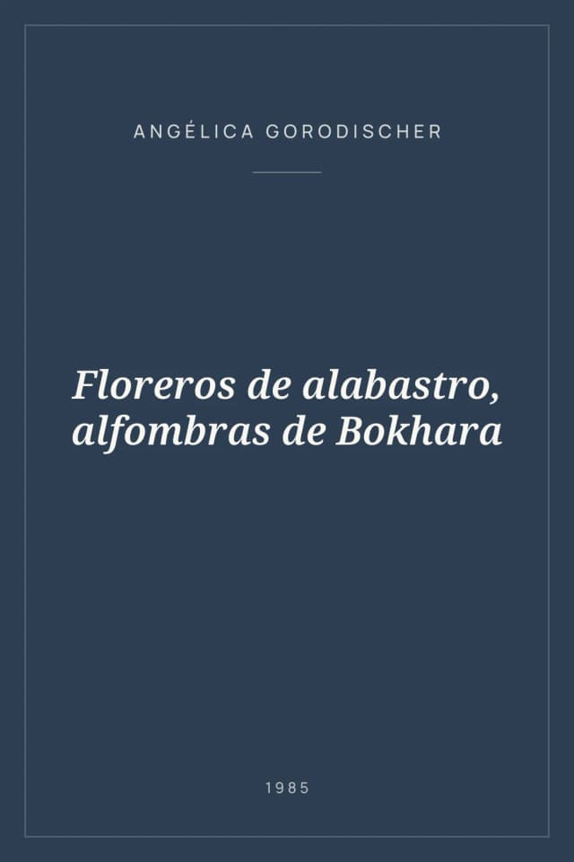 Portada de Floreros de alabastro, alfombras de Bokhara